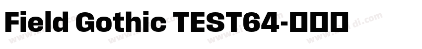 Field Gothic TEST64字体转换